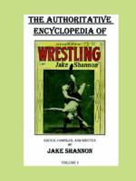 The Authoritative Encyclopedia of Scientific Wrestling