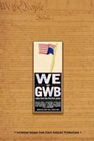We & GWB: Notes from the First Four Years