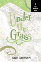 Under the Grass: Book 1, the Metrico Mesh