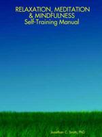 RELAXATION, MEDITATION & MINDFULNESS Self-Training Manual