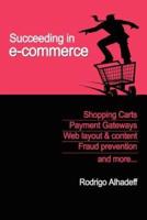Succeeding in E-Commerce, Insider Advice and Practical Tips