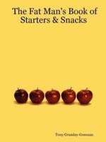 The Fat Man's Book of Starters & Snacks