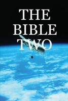 THE BIBLE TWO