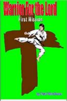 Warrior For the Lord: First Mission