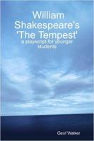 William Shakespeare's 'The Tempest' - A Playscript for Younger Students
