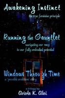 Awakening Instinct * Running the Gauntlet * Windows Through Time