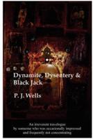Dynamite, Dysentery & Black Jack