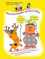 Mooseman Reindeer and Uncle Utley