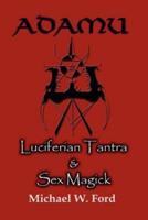 Adamu - Luciferian Tantra and Sex Magick