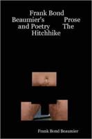Frank Bond Beaumier's Prose and Poetry The Hitchhike