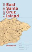 A Guide to East Santa Cruz Island: Trails, Routes, and What to Bring