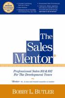The Sales Mentor: Professional Sales 101 & 102 for the Development Years