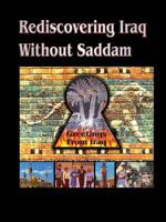 Rediscovering Iraq Without Saddam