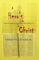 A Hero's Life in Christ