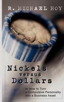 Nickels Versus Dollars: How to Turn a Compulsive Personality Into a Business Asset