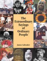 The Extraordinary Sayings of Ordinary People