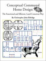 Conceptual Communal Home Design: The Functional and Efficient, Land-Conscious Way