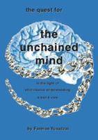 The Quest for the Unchained Mind