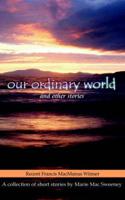 Our Ordinary World and Other Stories