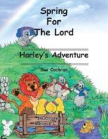 Spring for the Lord: Harley's Adventure