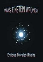 Was Einstein Wrong?