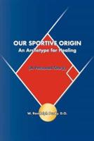 Our Sportive Origin: An Archetype for Healing (a Personal Story)