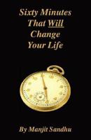 Sixty Minutes That Will Change Your Life