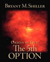 Origin of Life: The 5th Option