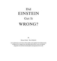 Did Einstein Get It Wrong?