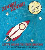 Zoom! Zoom! Let's Soar to the Moon