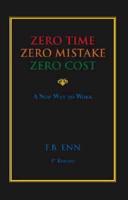 Zero Time, Zero Mistake, Zero Cost - A New Way to Work