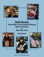 Roll Models: People Who Live Successfully Following Spinal Cord Injury and How They Do It