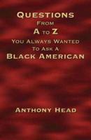 Questions from A to Z You Always Wanted to Ask a Black American