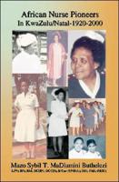 African Nurse Pioneers in KwaZulu/Natal