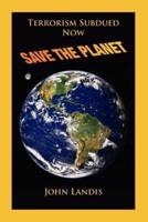 Terrorism Subdued: Now Save the Planet
