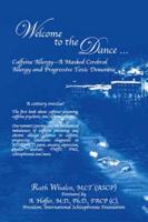 Welcome to the Dance: Caffeine Allergy - A Masked Cerebral Allergy and Progressive Toxic Dementia