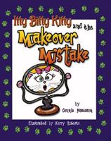 Itty Bitty Kitty and the Makeover Mistake