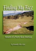 Finding My Face: The Memoir of a Puerto Rican American