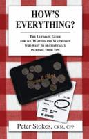How's Everything? The Ultimate Guide for All Waiters and Waitresses Who Want to Dramatically Increase Their Tips