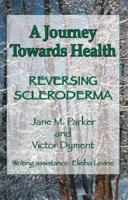 A Journey Towards Health ... Reversing Scleroderma