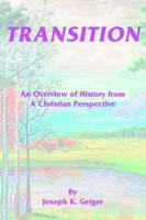 Transition: An Overview of History from a Christian Perspective