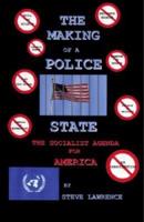 The Making of a Police State: The Socialist Agenda for America