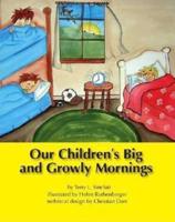 Our Children's Big and Growly Mornings
