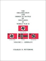 The Organization and Order of Battle of Militaries In World War II: Volume I - Germany