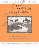 Walking the Crooked Mile: A Guided Healing Process for Adult