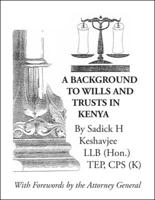 A Background to Wills and Trusts in Kenya