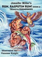 Run Rasputin Run! (Book 2): Trials & Friendships