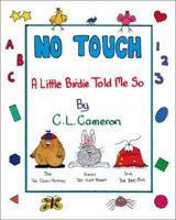 No Touch: A Little Birdie Told Me So