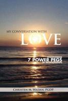My Conversation with Love: Discovering 7 Power Pegs in Relationships