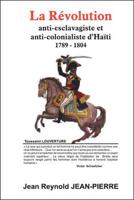 La Revolution Anti-Esclavagiste Et Anti-Colonialiste De Saint-Domingue